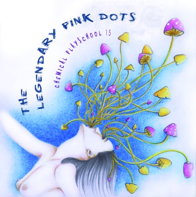 Couverture CHEMICAL PLAYSCHOOL 15 de THE LEGENDARY PINK DOTS