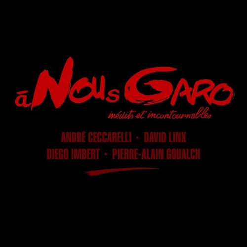 Couverture À NOUS GARO (INÉDITS ET INCONTOURNABLES) de André CECCARELLI