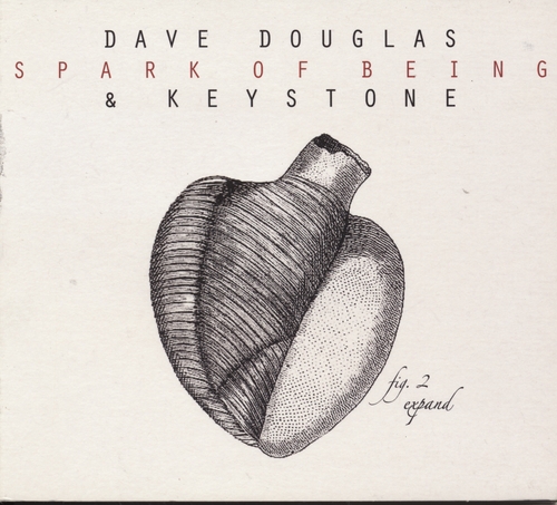 Couverture SPARK OF BEING: EXPAND de Dave DOUGLAS & KEYSTONE