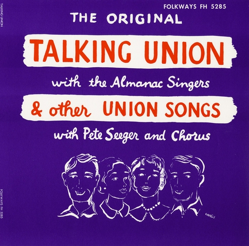 Couverture TALKING UNION AND OTHER UNION SONGS de THE ALAMAC SINGERS WITH PETE SEEGER