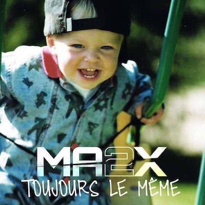 Couverture TOUJOURS LE MÊME de MA2X