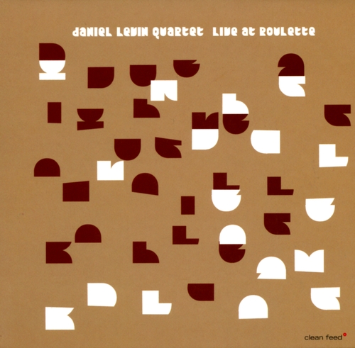 Couverture LIVE AT ROULETTE de Daniel LEVIN QUARTET