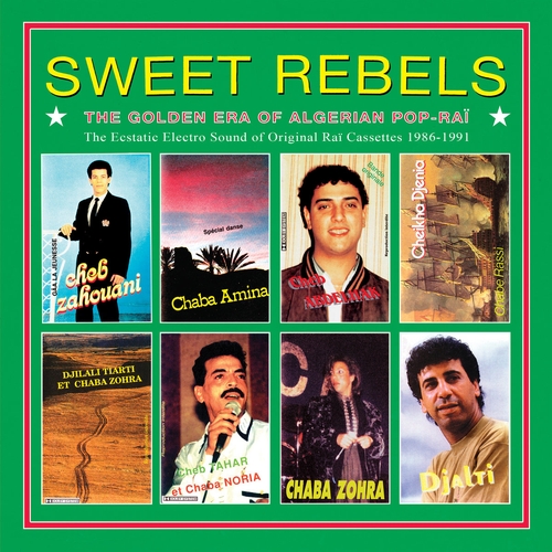 Couverture SWEET REBELS. THE GOLDEN ERA OF ALGERIAN POP-RAÏ