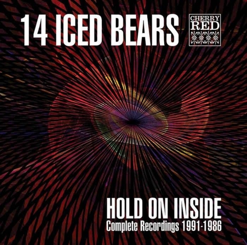 Couverture HOLD ON INSIDE (COMPLETE RECORDINGS 1991-1986) de 14 ICED BEARS