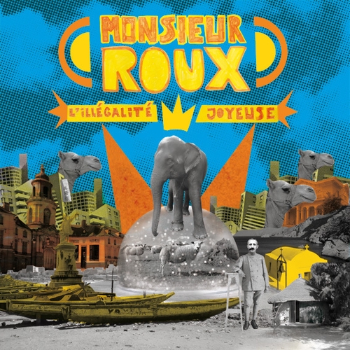 Couverture L'ILLÉGALITÉ JOYEUSE de MONSIEUR ROUX