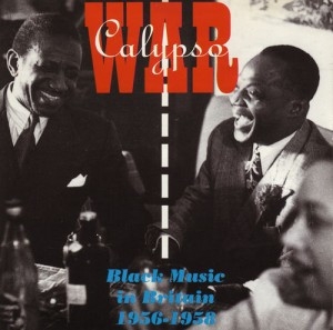 Couverture CALYPSO WAR: BLACK MUSIC IN BRITAIN 1956-1958