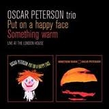 Couverture PUT ON A HAPPY FACE + SOMETHING WARM de Oscar PETERSON TRIO