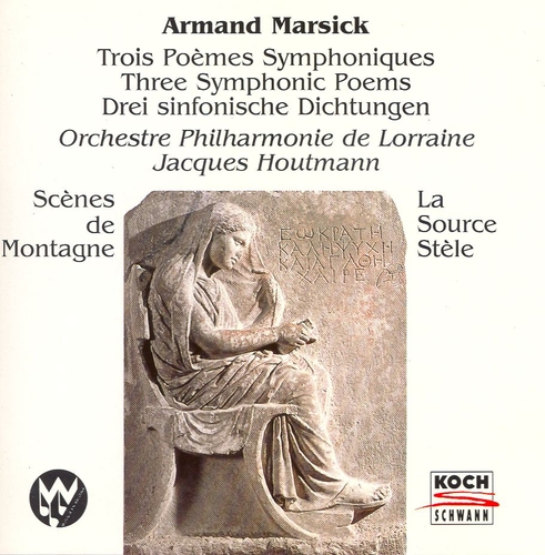 Couverture POEMES SYMPHONIQUES: LA SOURCE, SCENES DE MONTAGNE / STELE de Armand MARSICK