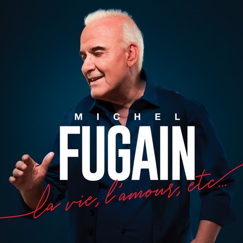 Couverture LA VIE, L'AMOUR, ETC... de Michel FUGAIN