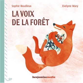 Couverture LA VOIX DE LA FORÊT de Sophie BOUDIEUX & EVELYNE MARY