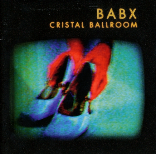 Couverture CRISTAL BALLROOM de BABX