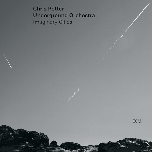 Couverture IMAGINARY CITIES de Chris POTTER UNDERGROUND ORCHESTRA