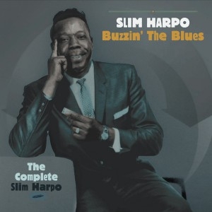 Couverture BUZZIN' THE BLUES (THE COMPLETE SLIM HARPO) de SLIM HARPO