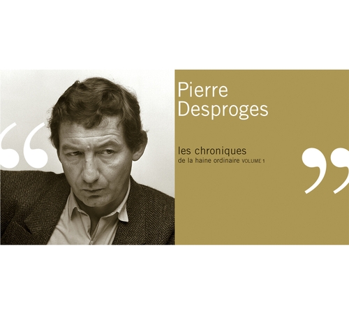Couverture LES CHRONIQUES DE LA HAINE ORDINAIRE VOLUME 1 de Pierre DESPROGES