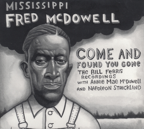 Couverture COME AND FOUND YOU GONE de Mississippi Fred MCDOWELL