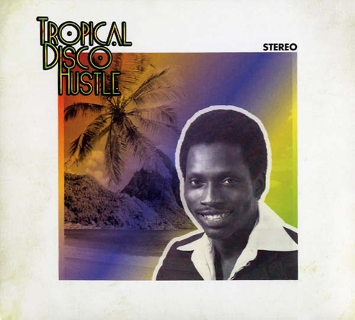 Couverture TROPICAL DISCO HUSTLE