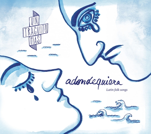 Couverture ADONDEQUIERA - LATIN FOLK SONGS de UN TRAGUITO MAS