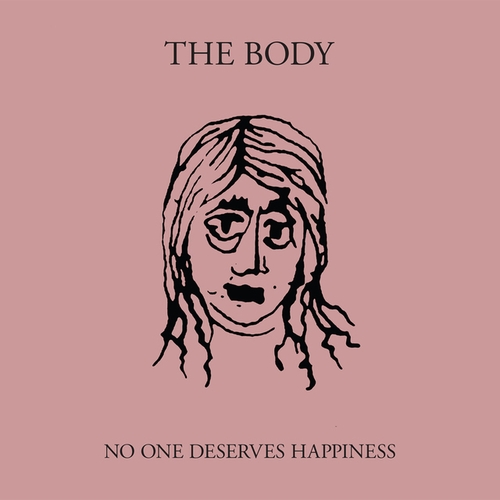 Couverture NO ONE DESERVES HAPPINESS de THE BODY