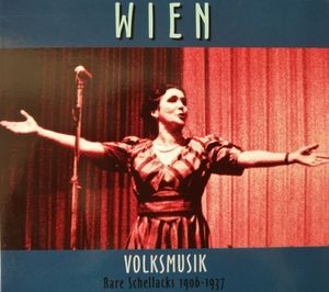 Couverture WIEN: VOLKSMUSIK, RARE SCHELLACKS 1906-1937