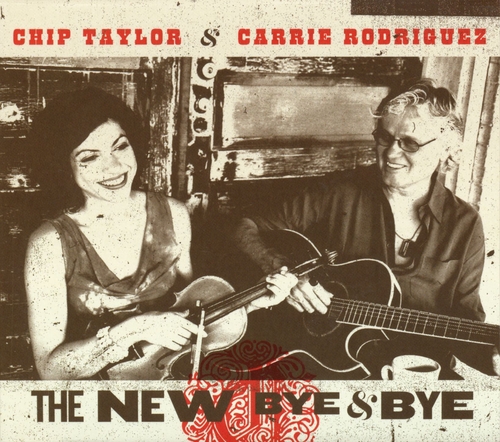 Couverture THE NEW BYE & BYE de Chip TAYLOR & CARRIE RODRIGUEZ