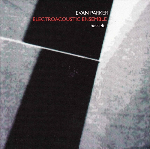 Couverture HASSELT de Evan PARKER ELECTRO-ACOUSTIC ENSEMBLE