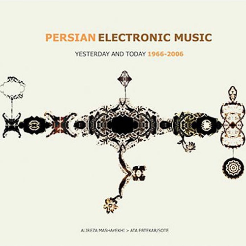 Couverture PERSIAN ELECTRONIC MUSIC (YESTERDAY AND TODAY 1966-2006)