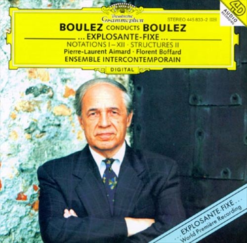 Couverture ... EXPLOSANTE-FIXE.../ NOTATIONS I-XII / STRUCTURES II de Pierre BOULEZ