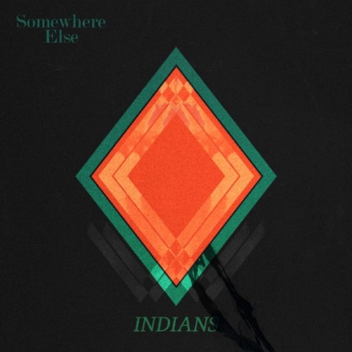 Couverture SOMEWHERE ELSE de INDIANS