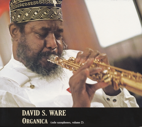Couverture ORGANICA (SOLO SAXOPHONES, VOLUME:2) de David S. WARE