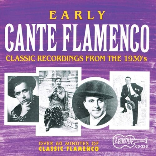 Couverture EARLY CANTE FLAMENCO: CLASSIC RECORDINGS FROM THE 1930'S