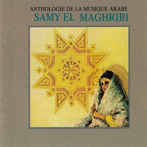 Couverture ANTHOLOGIE DE LA MUSIQUE ARABE: SAMY ELMAGHRIBI de Samy ELMAGHRIBI