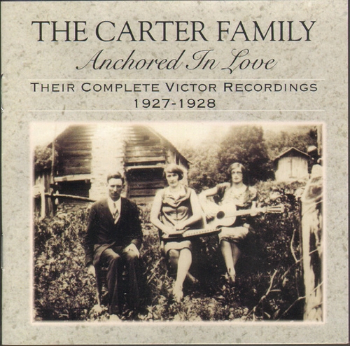 Couverture ANCHORED IN LOVE: THEIR COMPLETE VICTOR RECORDINGS 1927-1928 de THE CARTER FAMILY