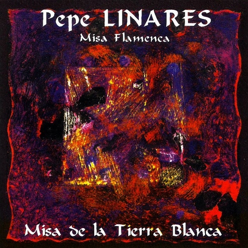 Couverture MISA FLAMENCA: MISA DE LA TIERRA BLANCA de Pepe LINARES