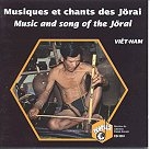 Couverture VIÊT-NAM: MUSIQUES ET CHANTS DES JÖRAI