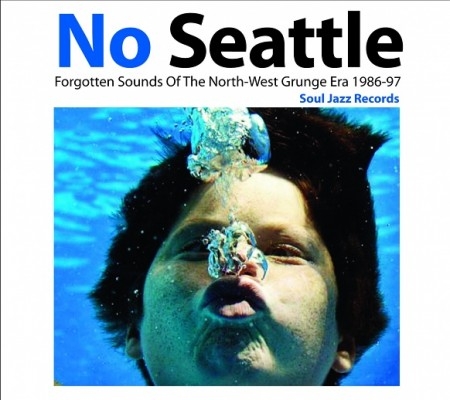 Couverture NO SEATTLE (FORGOTTEN SOUNDS OF THE NORTH-WEST GRUNGE ERA)