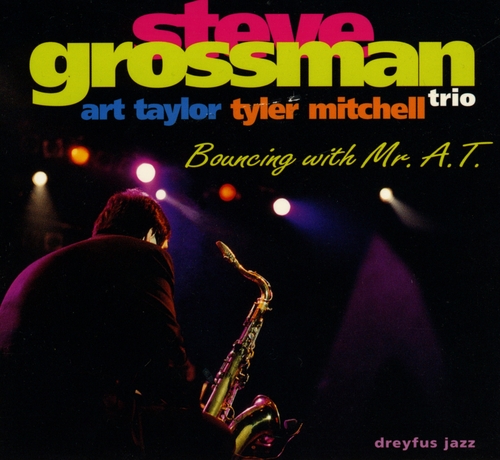 Couverture BOUNCING WITH MR A.T. de Steve GROSSMAN TRIO