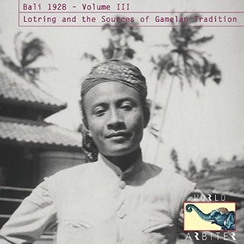 Couverture BALI 1928 III: LOTRING AND THE SOURCES OF GAMELAN TRADITION