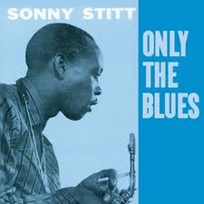 Couverture ONLY THE BLUES (+ BONUS) de Sonny STITT
