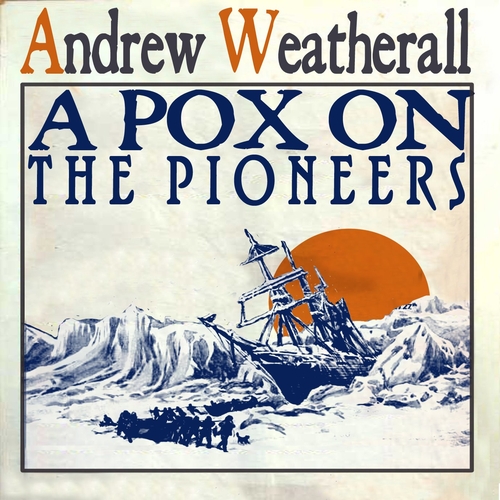 Couverture A POX ON THE PIONEERS de Andrew WEATHERALL