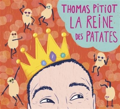 Couverture LA REINE DES PATATES de Thomas PITIOT