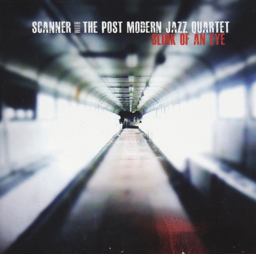 Couverture BLINK OF AN EYE de SCANNER & THE POST MODERN JAZZ QUARTET