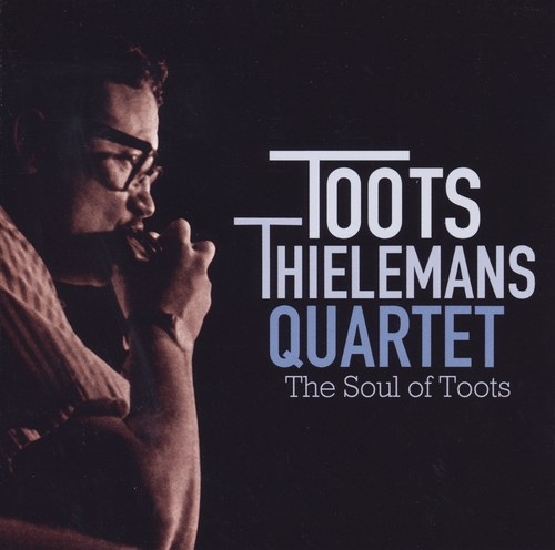Couverture THE SOUL OF TOOTS THIELEMANS (+BONUS) de Toots THIELEMANS