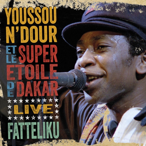 Couverture FATTELIKU (LIVE IN ATHENS 1987) de Youssou N'DOUR ET LE SUPER ÉTOILE DE DAKAR