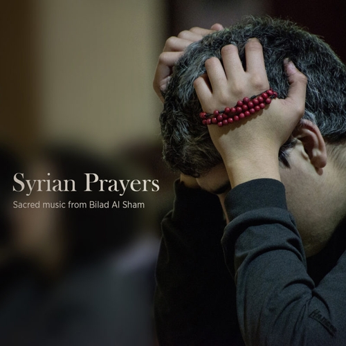 Couverture SYRIAN PRAYERS. SACRED MUSIC FROM BILAD AL SHAM