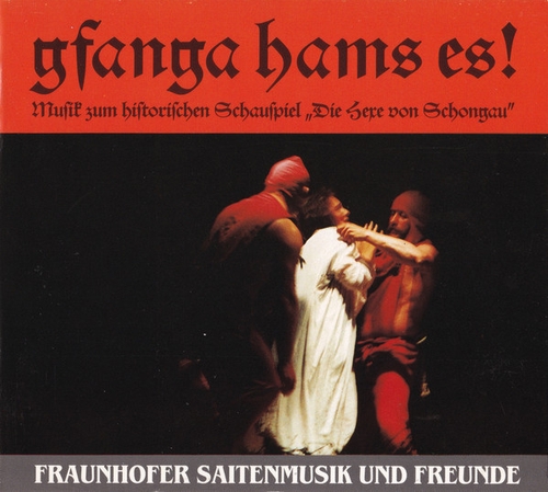 Couverture GFANGA HAMS ES ! - DIE HEXE VON SCHONGAU de FRAUNHOFER SAITENMUSIK UND FREUNDE
