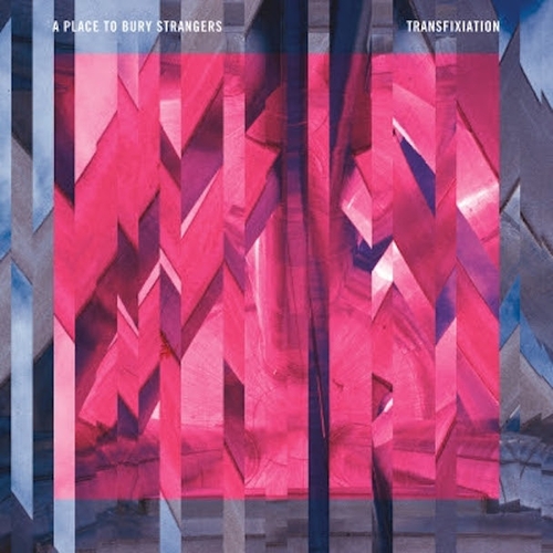 Couverture TRANSFIXIATION de A PLACE TO BURY STRANGERS