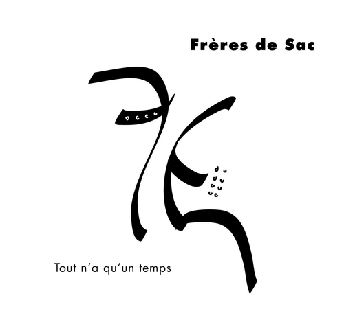 Couverture TOUT N'A QU'UN TEMPS de FRÈRES DE SAC