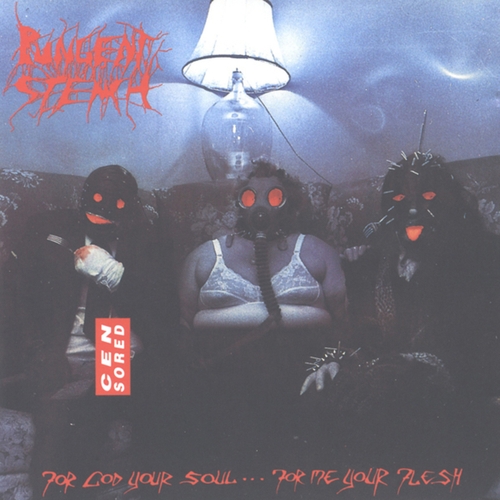 Couverture FOR GOD YOUR SOUL...FOR ME YOUR FLESH de PUNGENT STENCH