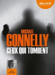 Couverture CEUX QUI TOMBENT de Michael CONNELY
