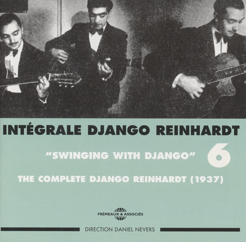 Couverture INTÉGRALE DJANGO REINHARDT, VOL.6: SWINGING WITH DJANGO de Django REINHARDT